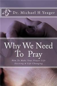 Why We Need To Pray