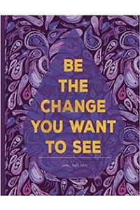 Graph Paper Journal - Be the Change You Want to See