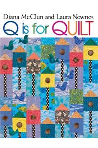 Q is for Quilt - Print on Demand Edition