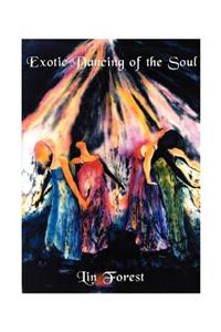 Exotic Dancing of the Soul