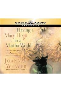 Having a Mary Heart in a Martha World (Library Edition)