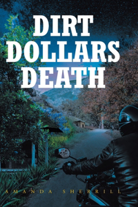 Dirt Dollars Death