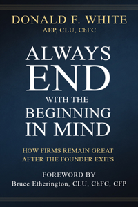 Always End with the Beginning in Mind