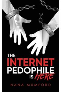 Internet Pedophile Is Here