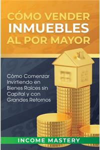 Cómo vender inmuebles al por mayor