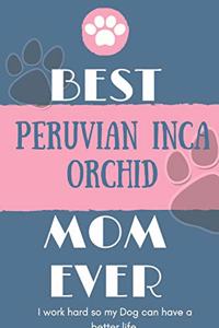 Best Peruvian Inca Orchid Mom Ever Notebook Gift