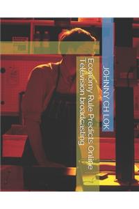 Economy Rule Predicts Online Television broadcasting