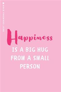 BEST GRANDMA EVER Happiness is a BIG HUG from a Small Person