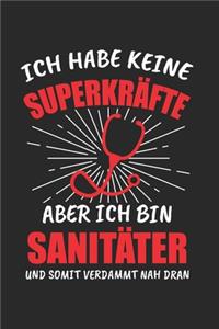 Ich Habe Keine Superkräfte Aber Ich Bin Sanitäter Und Somit Verdammt Nah Dran