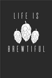 Life Is Brewtiful