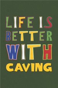 Life Is Better With Caving