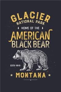 Glacier National Park Home of The Grizzly Bear ESTD 1910 Preserve Protect