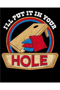 I'll Put It In Your Hole
