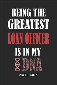 Being the Greatest Loan Officer is in my DNA Notebook