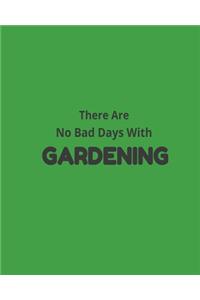 There Are No Bad Days With Gardening