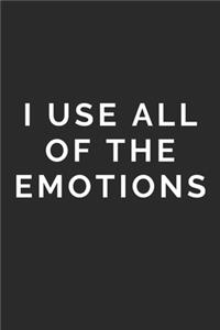 I Use All of the Emotions