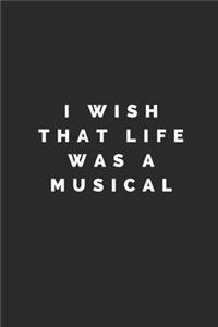 I Wish That Life Was a Musical