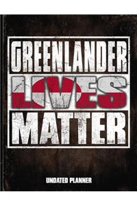 Greenlander Lives Matter Undated Planner