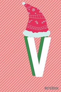 Initial X-mas Letter V Notebook With Funny X-mas Bear., X-mas First Letter Ideal for For Boys/ Girls, Christmas, Gift and Notebook for School