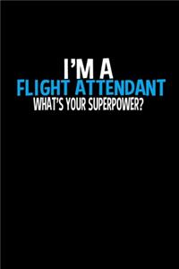 I'm a flight attendant. What's your superpower?