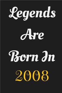 Legends Are Born in 2008 Notebook Birthday Gift