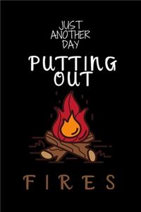 Just Another Day Putting Out Fires