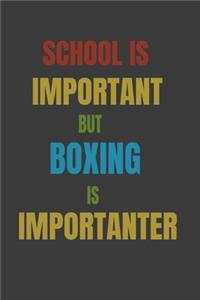 School Is Important But Boxing Is Importanter