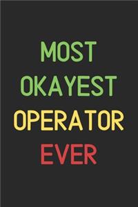 Most Okayest Operator Ever