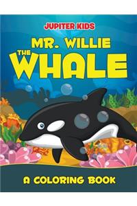 Mr. Willie the Whale (A Coloring Book)