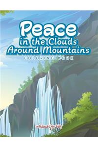 Peace in the Clouds Around Mountains Coloring Book