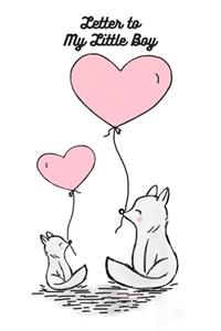Letter To My Little Boy