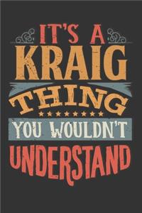Its A Kraig Thing You Wouldnt Understand