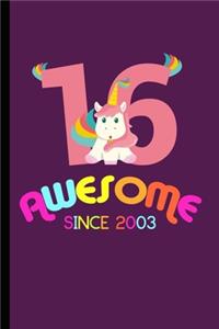 Awesome Since 2003: 16th Birthday Celebration Gift Awesome Since 2003 Party Birth Anniversary (6"x9") Lined notebook Journal to write in