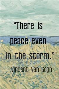 There Is Peace Even In The Storm. Vincent Van Gogh
