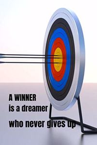 A winner is a dreamer who never gives up