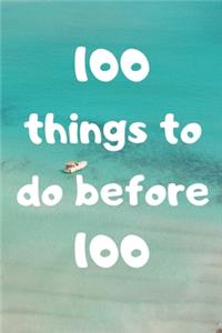 100 things do to before 100