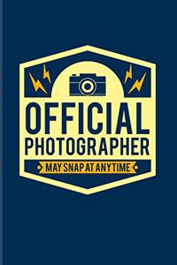 Official Photographer May Snap At Anytime