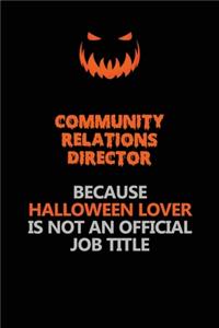 Community Relations Director Because Halloween Lover Is Not An Official Job Title