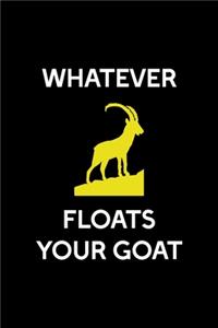 Whatever Floats Your Goat