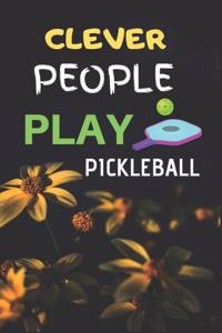 Clever People Play Pickleball