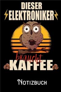 Dieser Elektroniker braucht Kaffee - Notizbuch