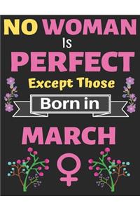 No Woman Is Perfect Except Those Born in March