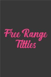 Free Range Titties