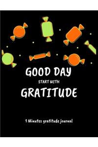GOOD DAY START WITH GRATITUDE 1 Minute gratitude journal
