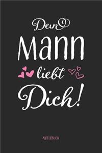Dein Mann liebt! Dich Notizbuch