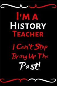 I'm A History Teacher I Can't Stop Bringing Up The Past!