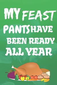 My Feast Pants Have Been Ready All Year