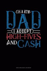 I'm A New Dad I Accept High-Fives And Cash