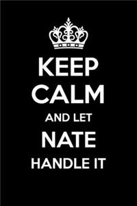 Keep Calm And Let Nate Handle It