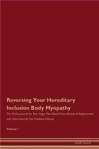 Reversing Your Hereditary Inclusion Body Myopathy